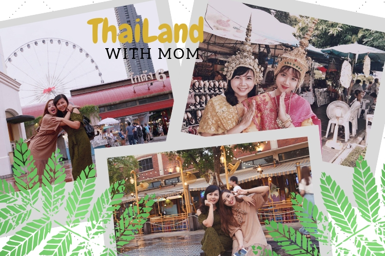 Dành thời gian cùng mẹ đi khắp Thái Lan nhé
